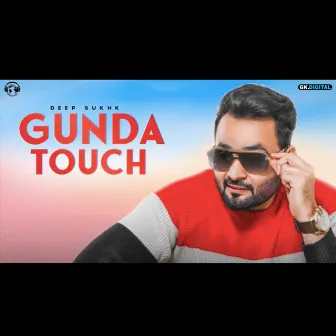 Gunda Touch by Deep Sukh