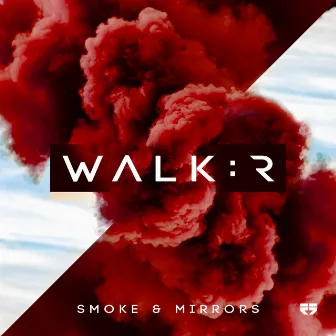 Smoke & Mirrors EP (Original Version) by Walk:r