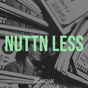 Nuttn Less by Blakjak