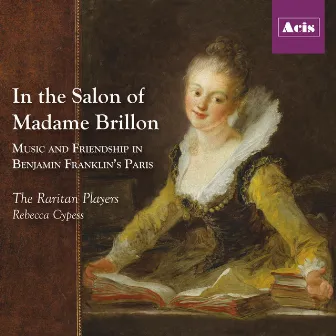 In the Salon of Madame Brillon: Music and Friendship in Benjamin Franklin's Paris by The Raritan Players