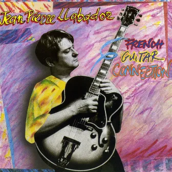 French Guitar Connection by Jean-Pierre Llabador