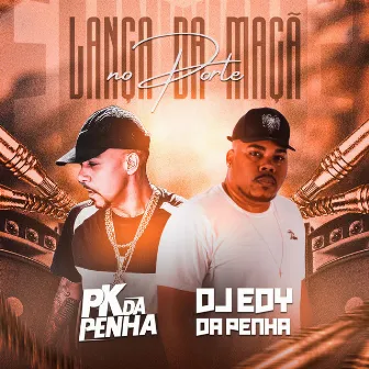 Lança da Maçã no Porte by DJ Edy Da Penha