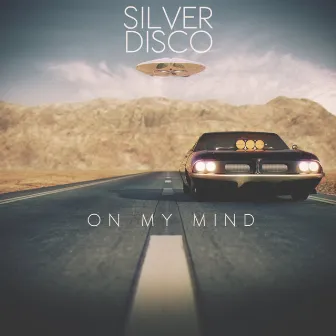 On My Mind by Silver Disco