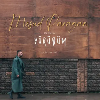 Yürüdüm by Mesud Paragan