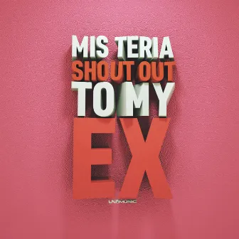 Shout out to My Ex by Misteria