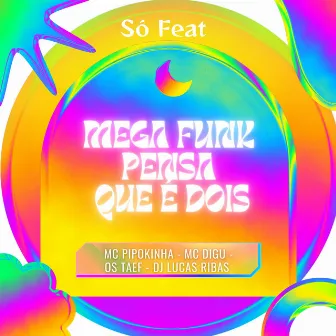 Mega Funk Pensa Que É Dois by Os Taef