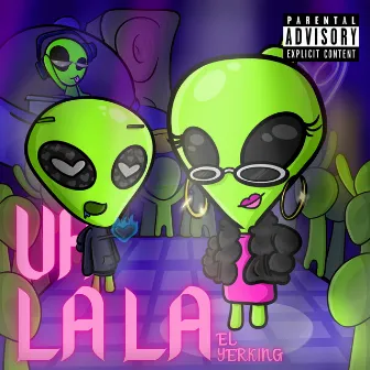 UH LA LA by El Yerking