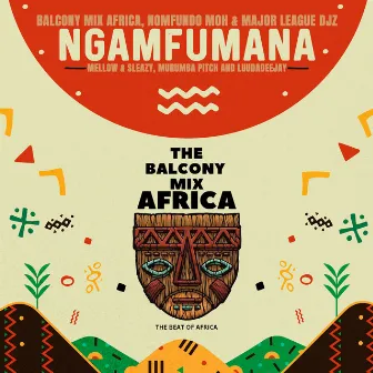 Ngamfumana by Balcony Mix Africa