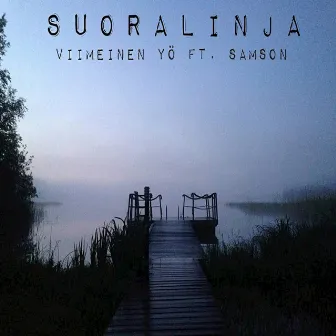 Viimeinen yö by Suoralinja