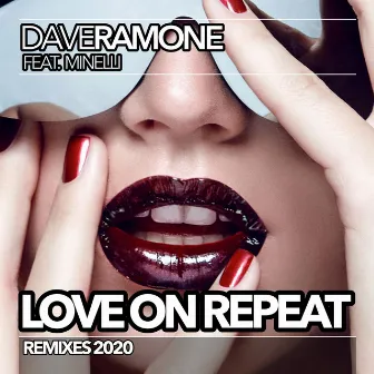 Love on Repeat (Remixes 2020) by Dave Ramone