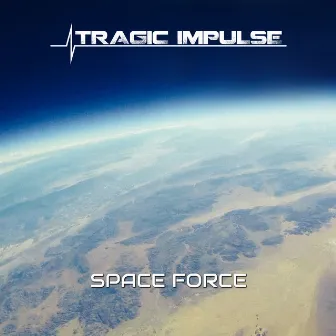 Space Force EP by Tragic Impulse