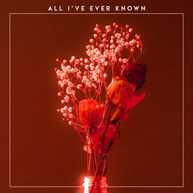 All I've Ever Known