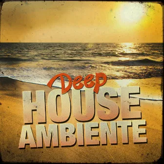 Deep House Ambiente by Unknown Artist