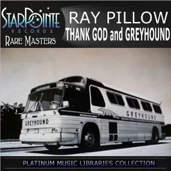 Thank God and Greyhound by Ray Pillow