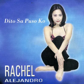 Dito Sa Puso Ko by Rachel Alejandro