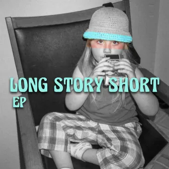 Long Story Short by SAELOR