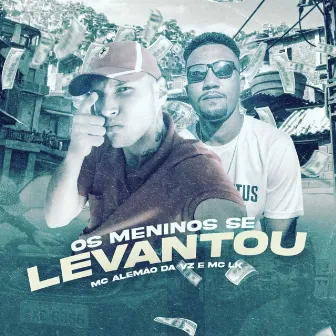 Os Meninos Se Levanto by Mc LK