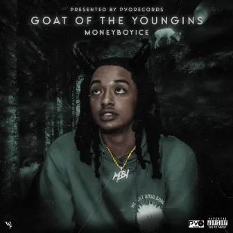 Goat Of The Youngins (EP) by MoneyBoyIce