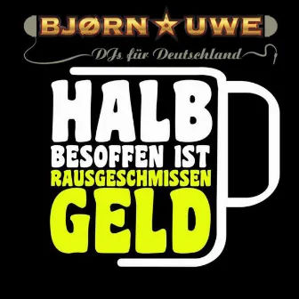 Halb besoffen ist rausgeschmissen Geld by Unknown Artist