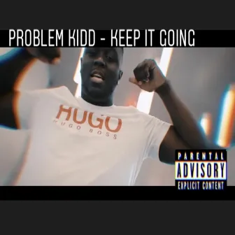 Keep It Going by Problem Kidd