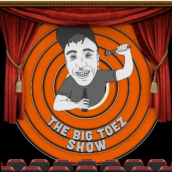 The Big Toez Show by Big Toez