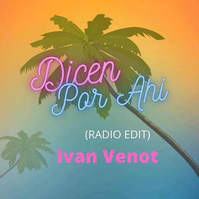 Dicen Por Ahi (Radio Edit)