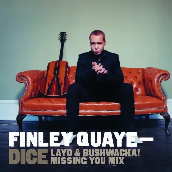 Dice (Layo and Bushwacka! Missing You Mix) by Finley Quaye