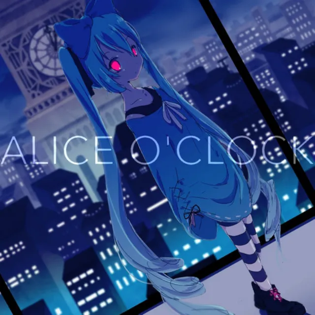 ALICE O'CLOCK (feat. 初音ミク)