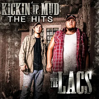 Kickin' Up Mud: The Hits by The Lacs