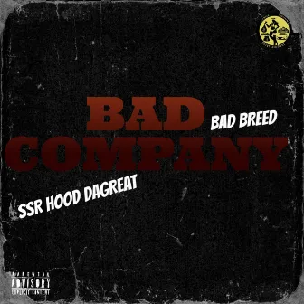 Bad Company by SSR Hood DaGreat