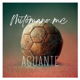 Aguante by Mitómano mc