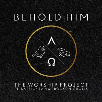 Behold Him (Acoustic) by The Worship Project