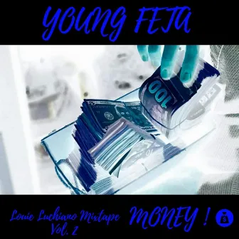 Louie Luchiano Mixtape, Vol. 2: Money by Young Feta