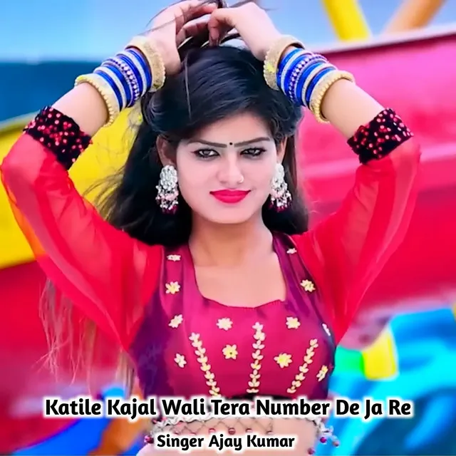 Katile Kajal Wali Tera Number De Ja Re