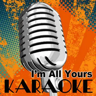 I'm All Yours (Jay Sean Karaoke) by Karaoke Crew