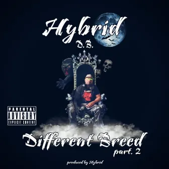 Different Breed Part. 2 by Hybrid