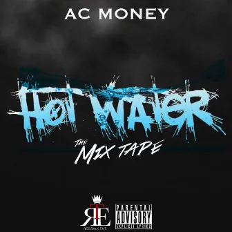 Hot Water the Mixtape by Ac Money