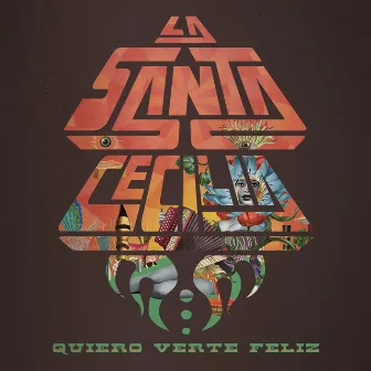 Quiero Verte Feliz by La Santa Cecilia