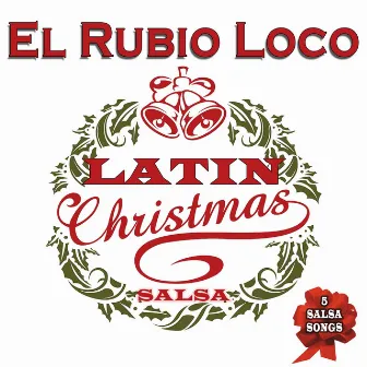 Latin Christmas Salsa by El Rubio Loco