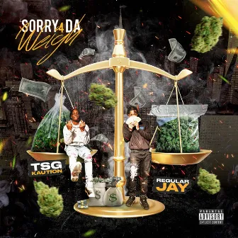 Sorry 4 Da Weight by Regular Jay