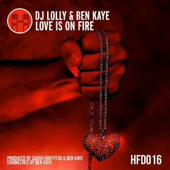 Love Is On Fire by Ben Kaye