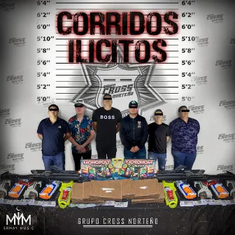 Corridos Ilícitos by Grupo Cross Norteño