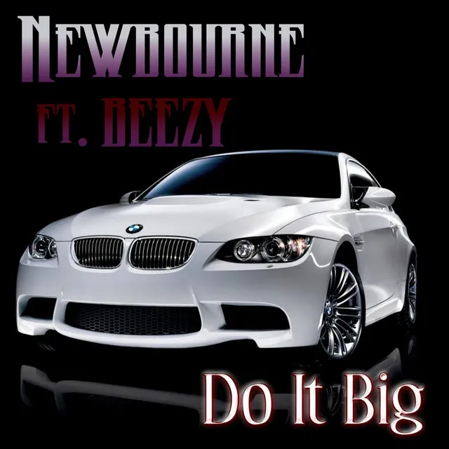 Do It Big (feat. Beezy)