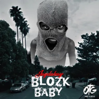 Blozk Baby by Jaydakay