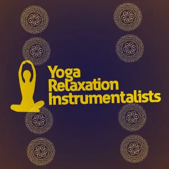 Yoga Relaxation Instrumentalists by Unknown Artist