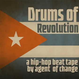 Drums of Revolution (Cuban Beats) by Agent of Change