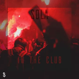 In the Club by Sola