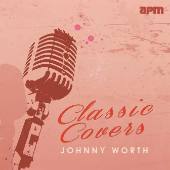 Classic Covers by Johnny Worth