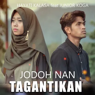 Jodoh Nan Tagantikan by Hayati Kalasa