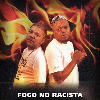 Fogo no Racista (feat. Mary Jane) by Tunico da Vila